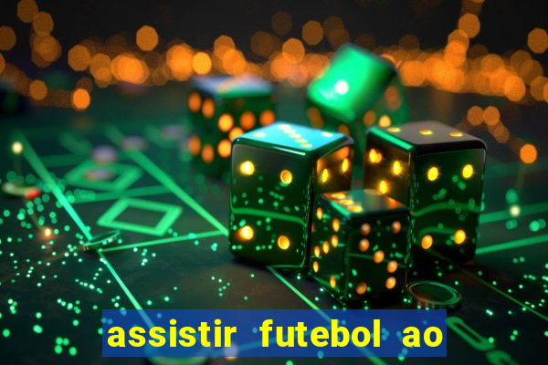 assistir futebol ao vivo multimarcas