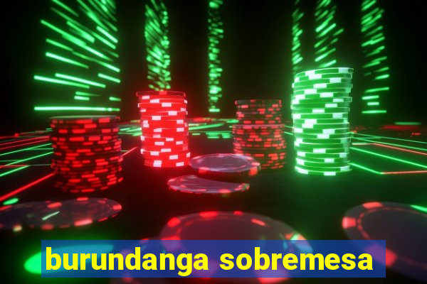 burundanga sobremesa