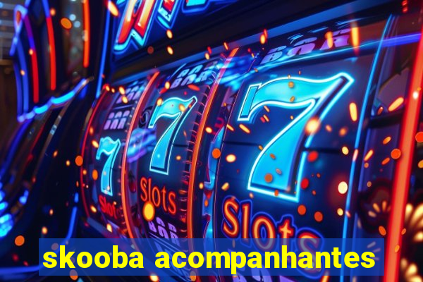 skooba acompanhantes