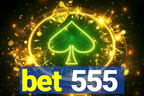 bet 555