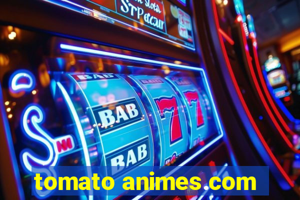 tomato animes.com