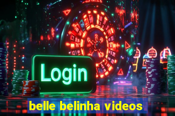 belle belinha videos