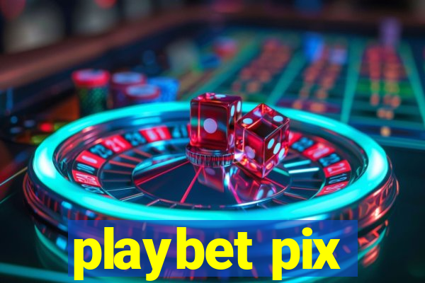 playbet pix