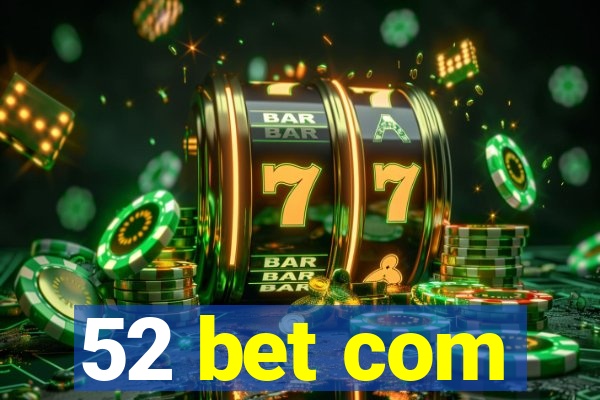 52 bet com