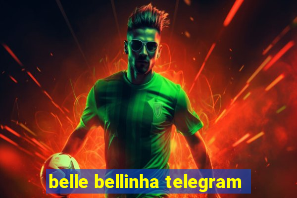 belle bellinha telegram