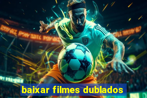 baixar filmes dublados