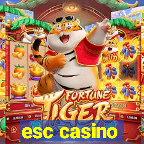 esc casino