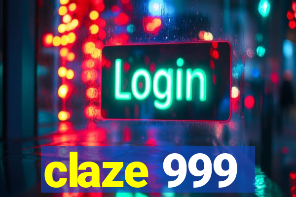 claze 999