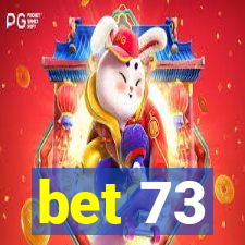 bet 73