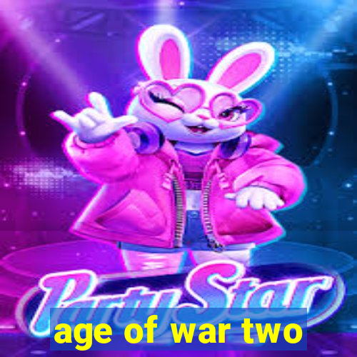 age of war two