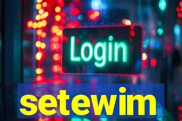 setewim