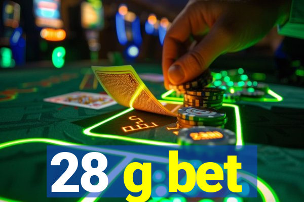 28 g bet