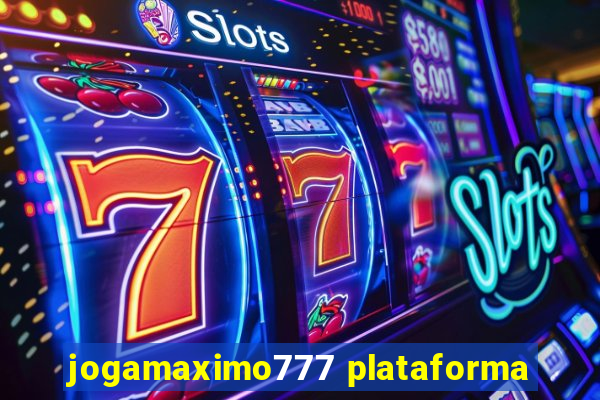 jogamaximo777 plataforma