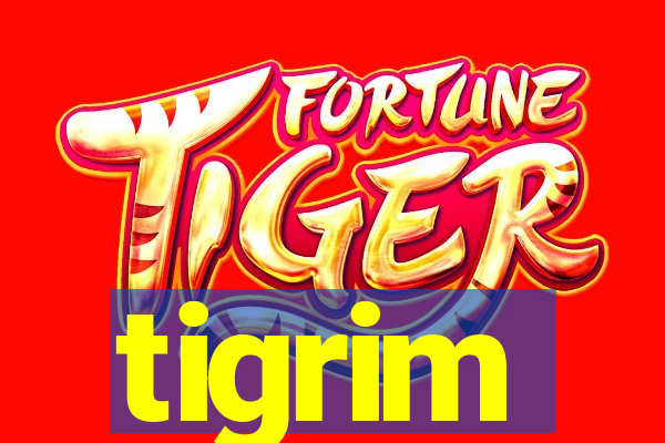 tigrim