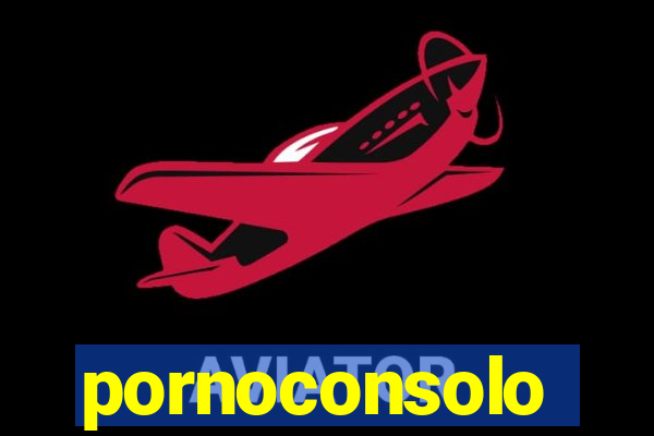 pornoconsolo