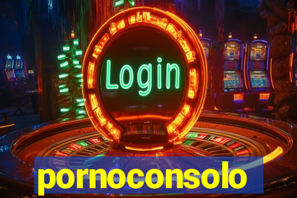 pornoconsolo