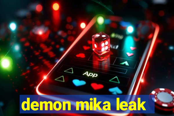 demon mika leak