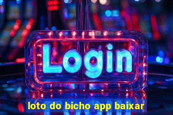 loto do bicho app baixar