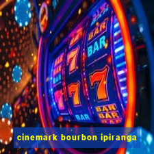 cinemark bourbon ipiranga