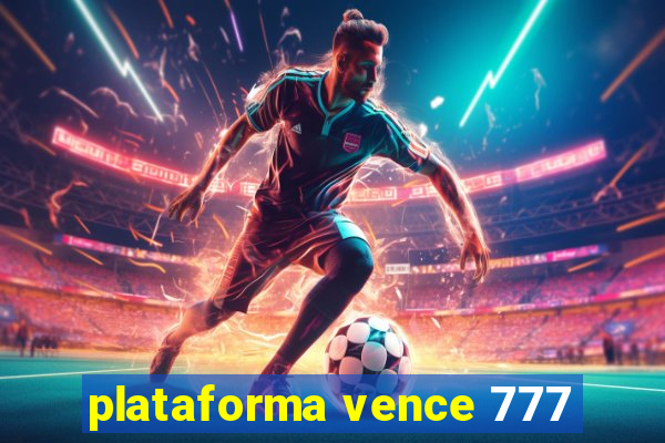 plataforma vence 777