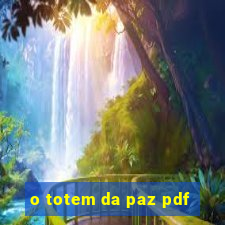 o totem da paz pdf