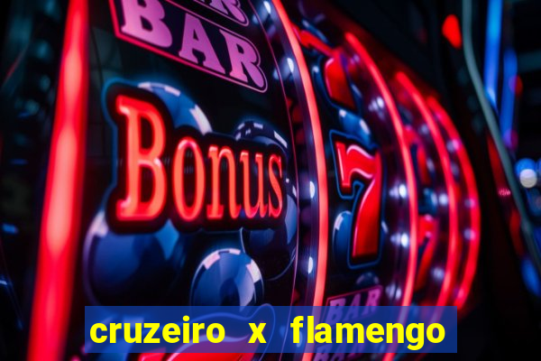 cruzeiro x flamengo ao vivo hd