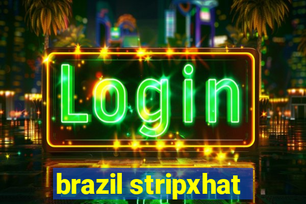 brazil stripxhat