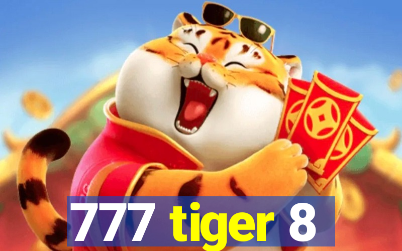 777 tiger 8