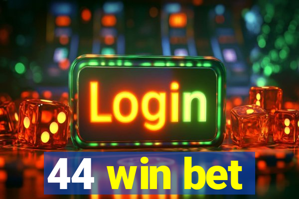 44 win bet