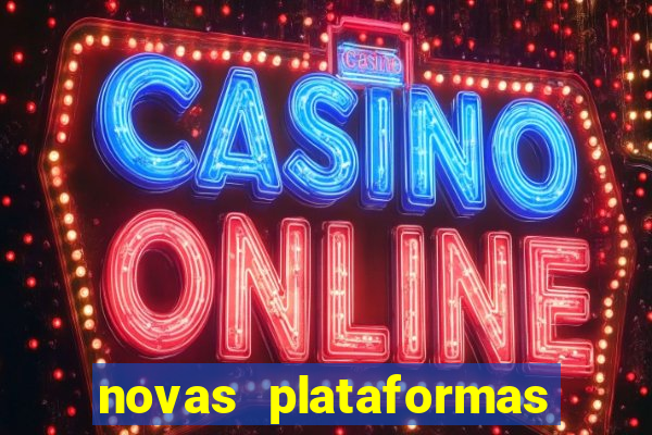 novas plataformas fortune tiger