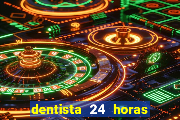 dentista 24 horas em betim