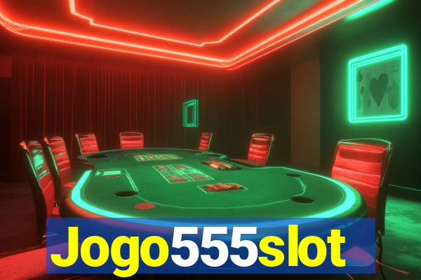 Jogo555slot