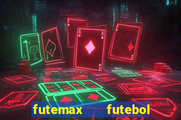 futemax   futebol ao vivo