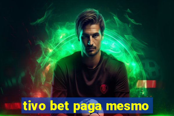 tivo bet paga mesmo