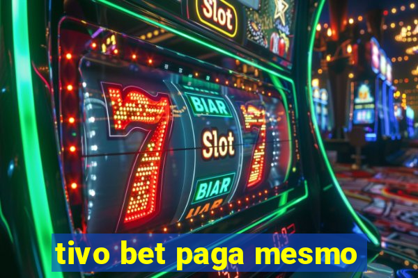 tivo bet paga mesmo