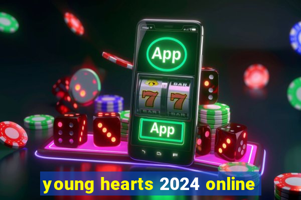 young hearts 2024 online