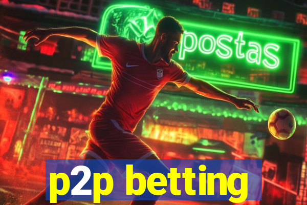 p2p betting