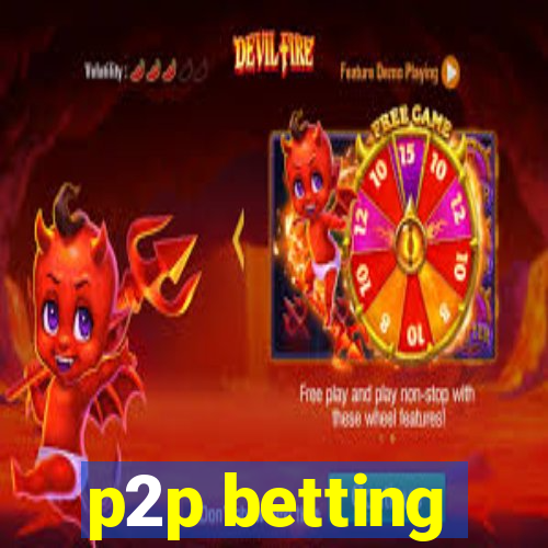 p2p betting