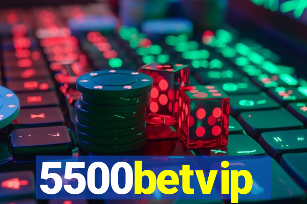 5500betvip