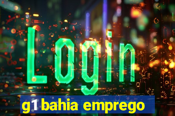 g1 bahia emprego