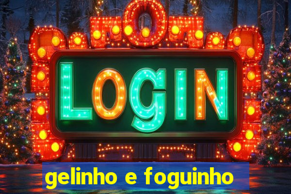 gelinho e foguinho