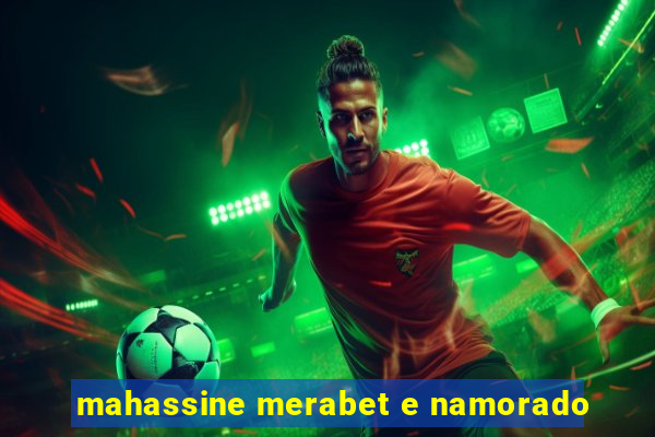 mahassine merabet e namorado