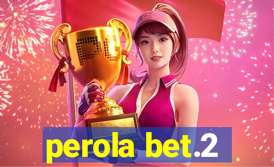 perola bet.2