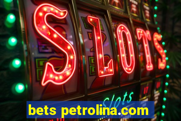 bets petrolina.com