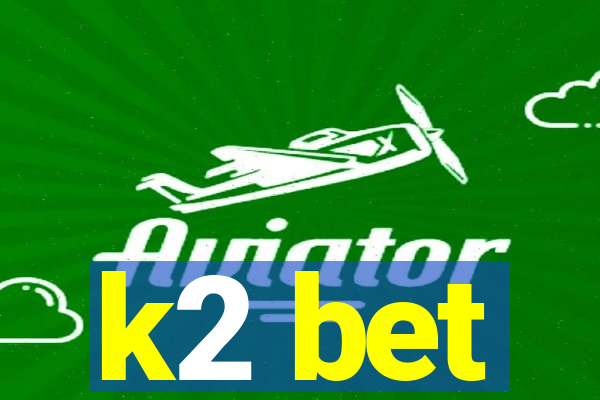 k2 bet