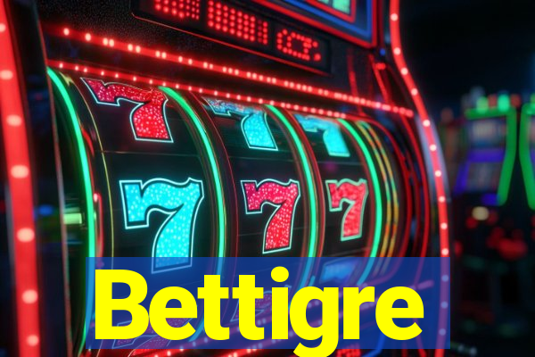 Bettigre