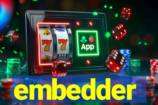 embedder