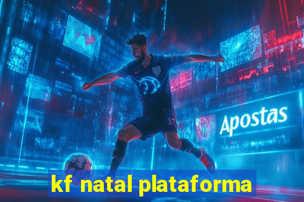 kf natal plataforma