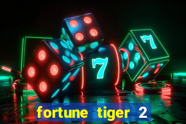 fortune tiger 2 demo free