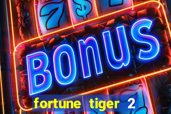 fortune tiger 2 demo free